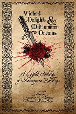 Violent Delights & Midsummer Dreams: A Gothic Anthology of Shakespeare Retellings de Cassandra L. Thompson