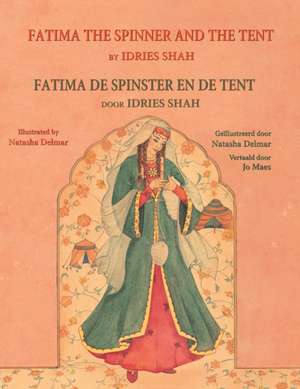 Fatima the Spinner and the Tent / Fatima de spinster en de tent de Idries Shah