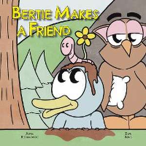 Bertie Makes a Friend de Adam Bieranowski