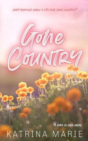 Gone Country: Special Edition de Katrina Marie