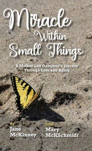Miracle Within Small Things de Mary McKschmidt