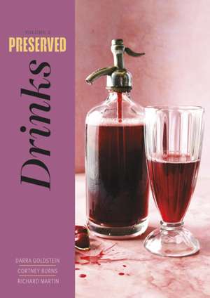 Preserved: Drinks de Darra Goldstein