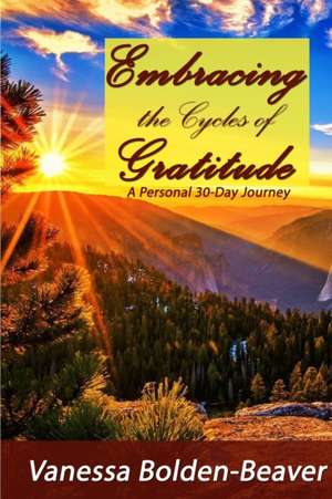 Embracing the Cycles of Gratitude de Vanessa Bolden-Beaver