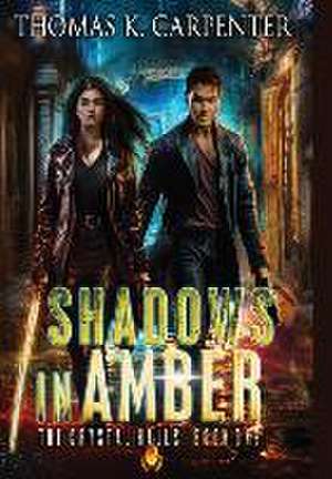 Shadows in Amber de Thomas K Carpenter