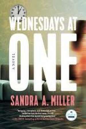 Wednesdays at One de Sandra A Miller