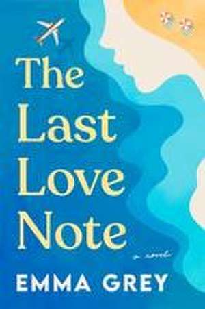 The Last Love Note de Emma Grey