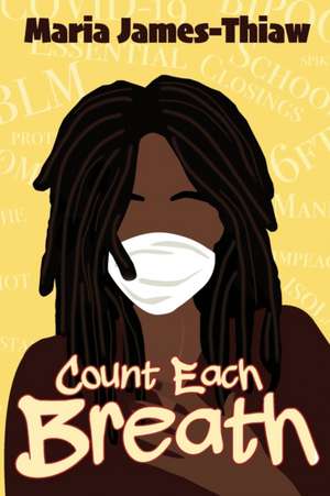 Count Each Breath de Maria James-Thiaw