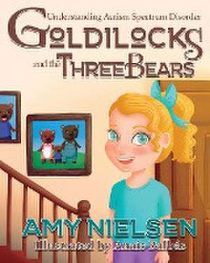 Goldilocks and the Three Bears de Amy Nielsen