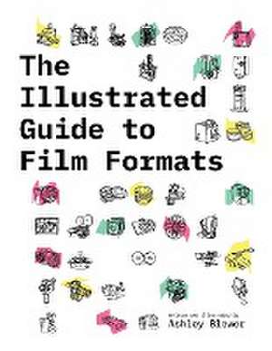 The Illustrated Guide to Film Formats de Ashley Blewer