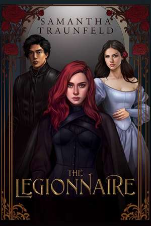 The Legionnaire de Samantha Traunfeld