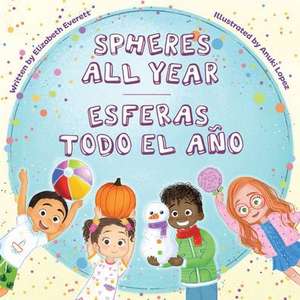 Spheres All Year / Esferas Todo El Año de Elizabeth Everett