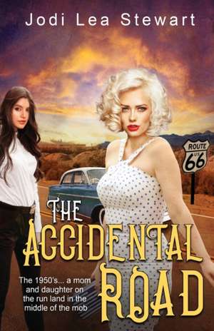 The Accidental Road de Jodi Lea Stewart