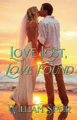 Love Lost, Love Found de William Speir