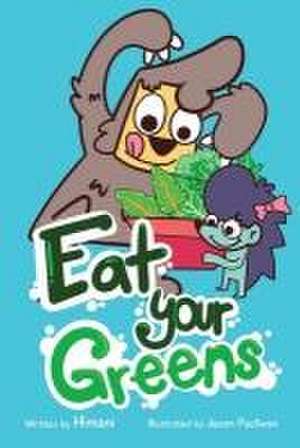 Eat Your Greens de Himani Malhotra