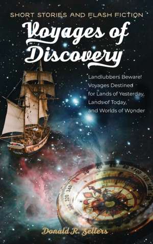 Voyages of Discovery de Donald R. Sellers