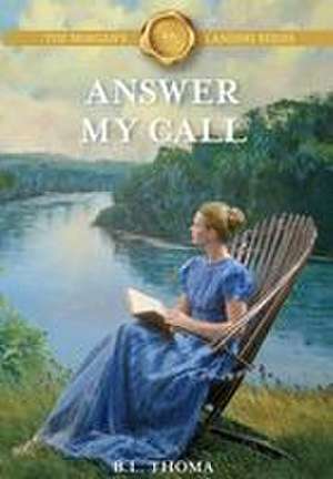 Answer My Call de B. L. Thoma