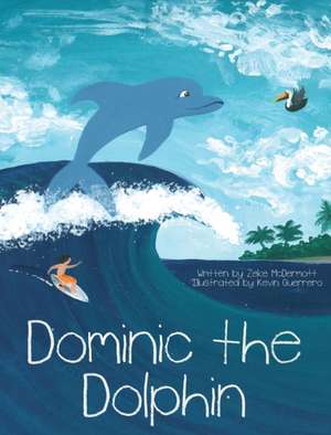 Dominic the Dolphin de Zeke McDermott