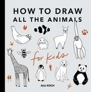 All the Animals: How to Draw Books for Kids with Dogs, Cats, Lions, Dolphins, and More (Mini) de Alli Koch