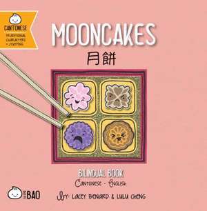 Mooncakes - Cantonese de Lacey Benard