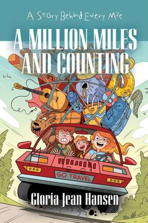 A MILLION MILES AND COUNTING de Gloria Jean Hansen