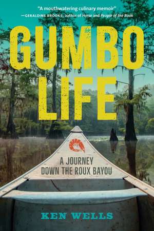 Gumbo Life de Ken Wells