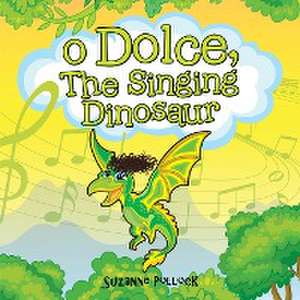 O Dolce, The Singing Dinosaur de Suzanne Pollock