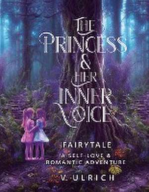 The Princess & Her Inner Voice de V. Ulrich