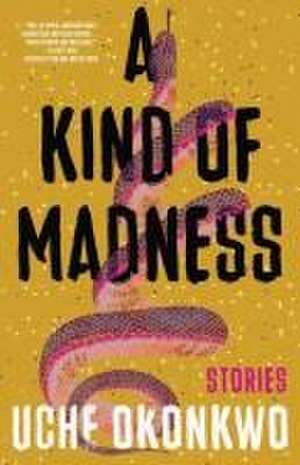 A Kind of Madness de Uche Okonkwo