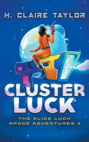 Cluster Luck de H. Claire Taylor