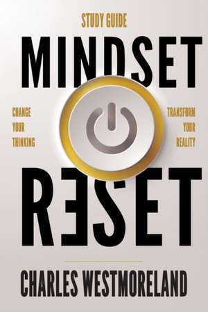 Mindset Reset Study Guide de Charles Westmoreland