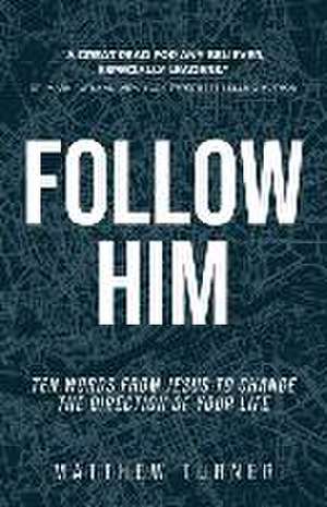 Follow Him de Matthew Turner