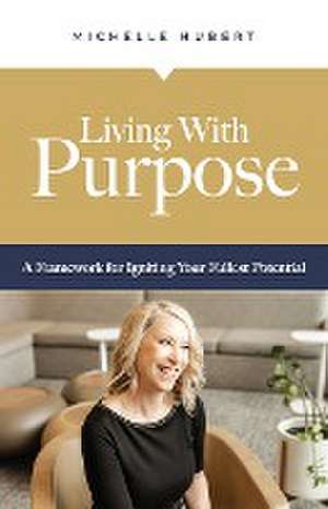 Living With Purpose de Michelle Hubert