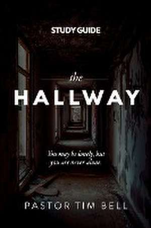 The Hallway Study Guide de Tim Bell