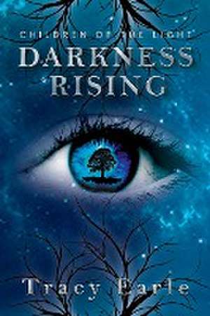 Darkness Rising de Tracy Earle