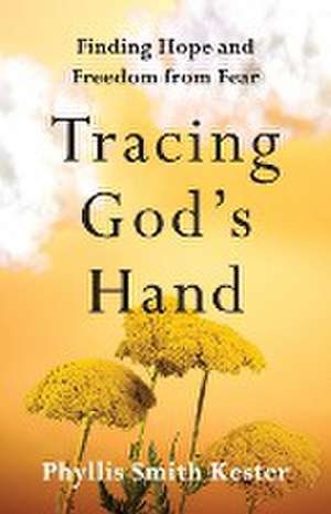 Tracing God's Hand de Phyllis Smith Kester