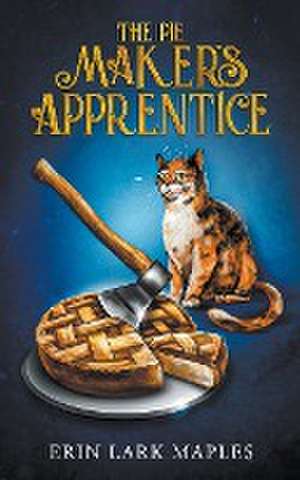 The Pie Maker's Apprentice de Erin Lark Maples