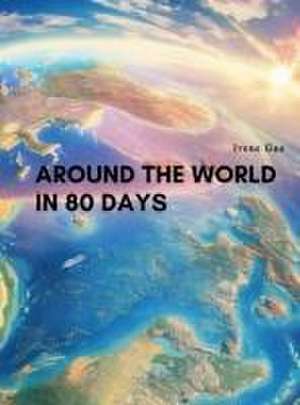 Around The World In 80 Days de Irene Gao