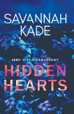 Hidden Hearts de Savannah Kade