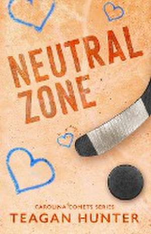 Neutral Zone (Special Edition) de Teagan Hunter