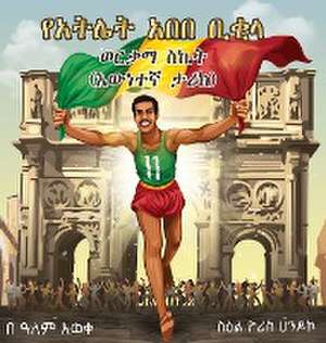 Abebe Bikila's Golden Success: True Story de Alem Aweke Embiale