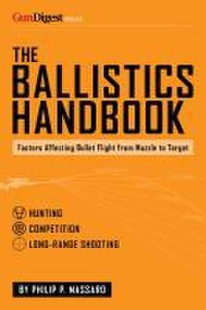 The Ballistics Handbook de Philip P Massaro