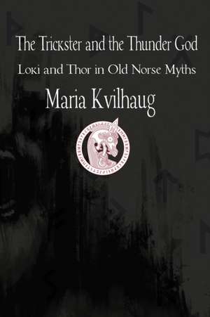 Trickster & The Thunder God de Maria Kvilhaug