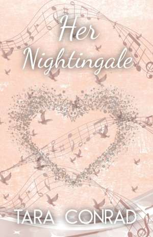 Her Nightingale de Tara Conrad