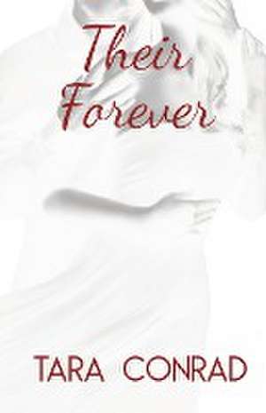 Their Forever de Tara Conrad