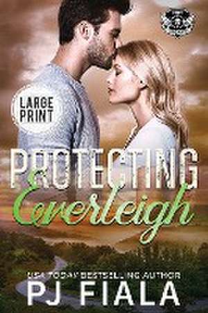 Protecting Everleigh de Pj J Fiala