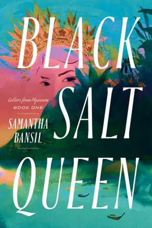 Black Salt Queen de Samantha Bansil