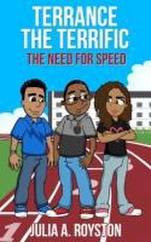 Terrance the Terrific The Need for Speed de Julia A. Royston