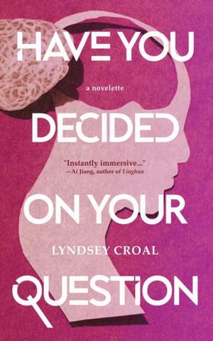 Have You Decided on Your Question de Lyndsey Croal