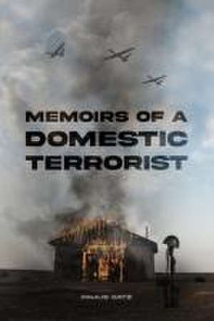 Memoirs of a Domestic Terrorist de Paulie Gatz