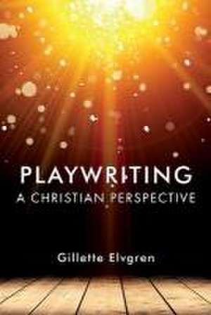 Playwriting de Gillette Elvgren